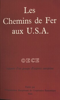 Les chemins de fer aux U.S.A. Mission d'assistance technique n° 14. Rapport d'un groupe d'experts européens